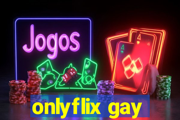 onlyflix gay